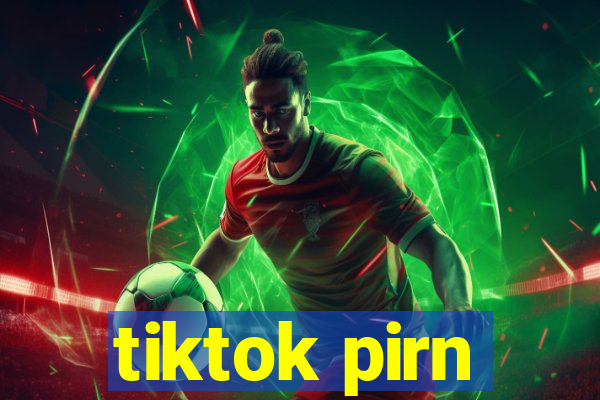 tiktok pirn